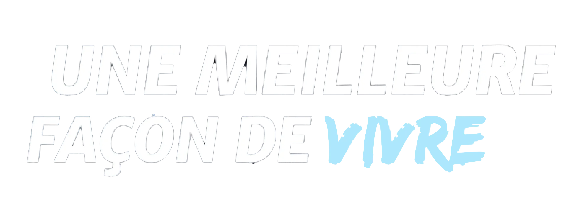 Une Meilleure Façon de Vivre