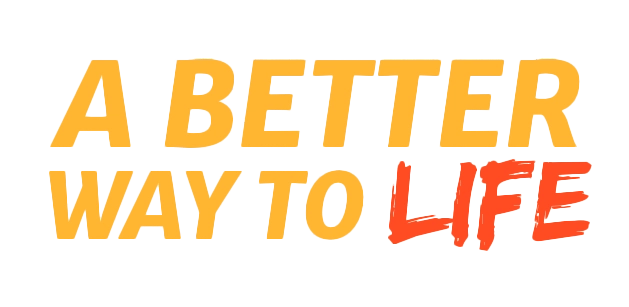 Better Way to Life